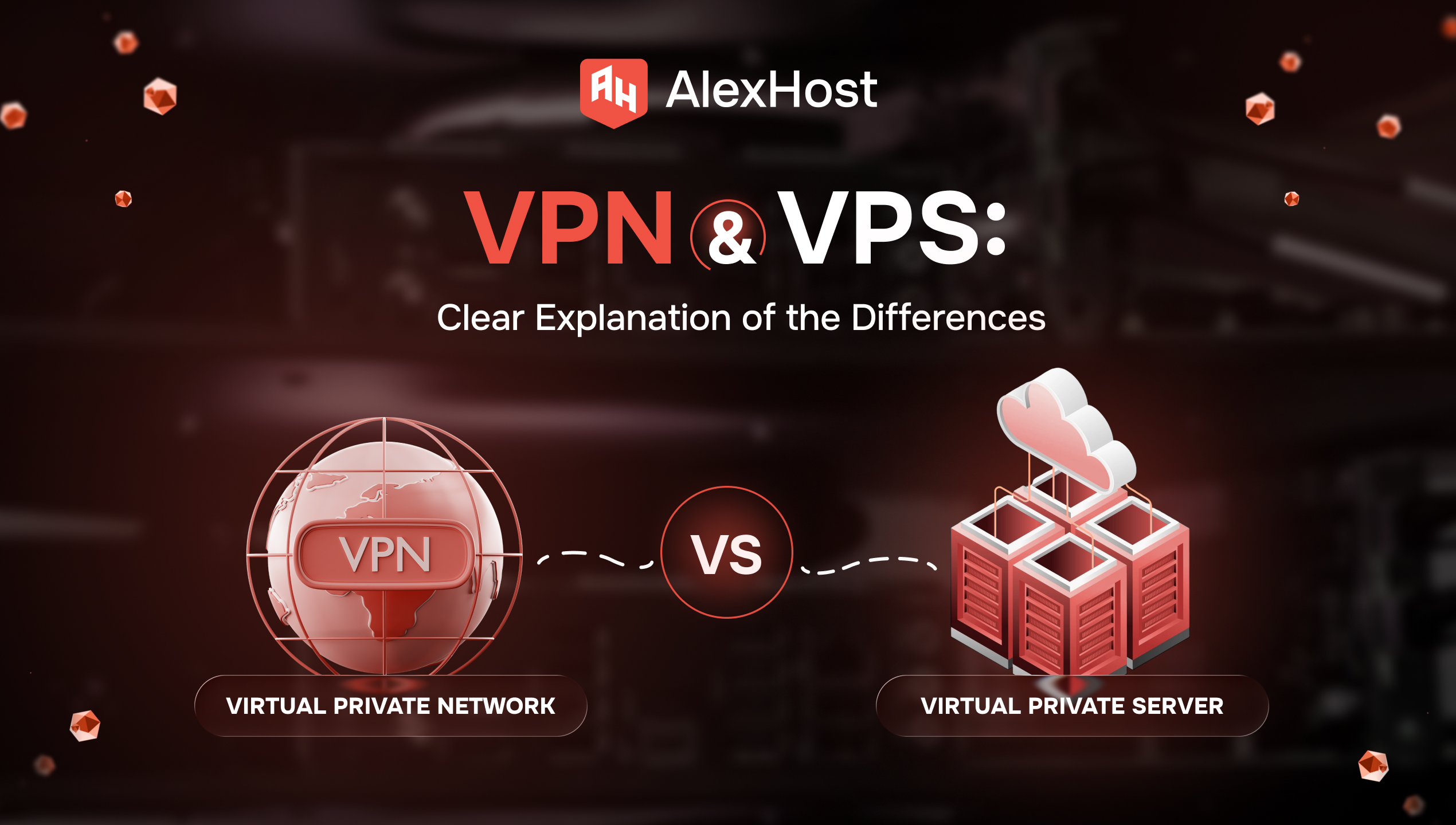 VPN vs VPS: Clear Explanation of the Differences